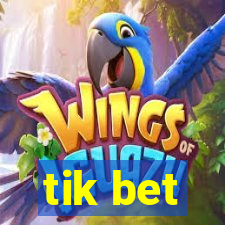 tik bet