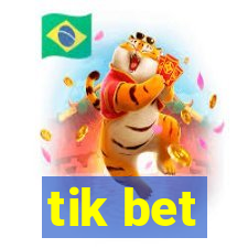 tik bet