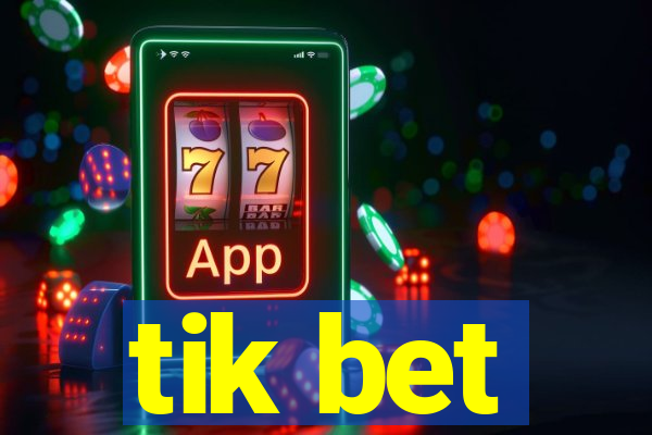 tik bet