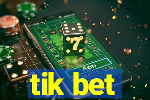 tik bet