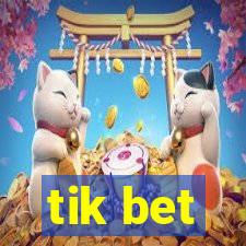 tik bet