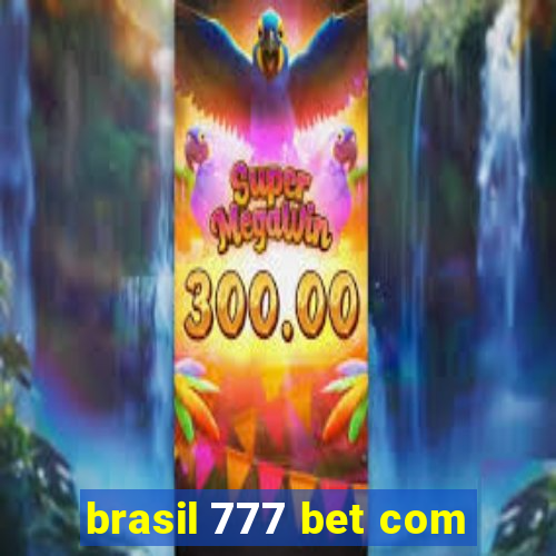 brasil 777 bet com