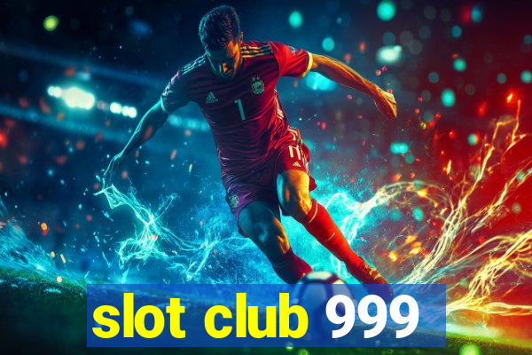 slot club 999