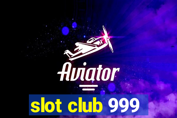 slot club 999