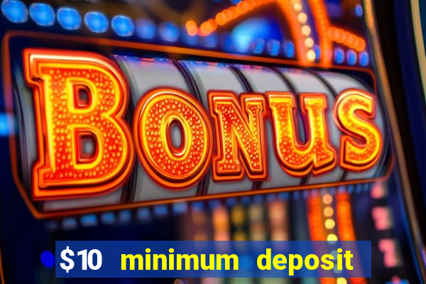 $10 minimum deposit australian casinos