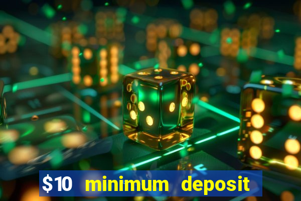 $10 minimum deposit australian casinos