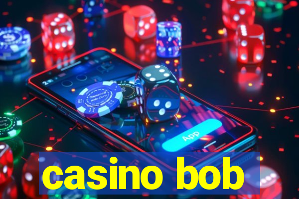 casino bob