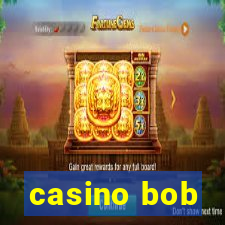 casino bob