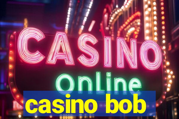 casino bob