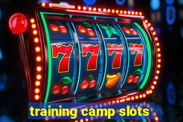 training camp slots