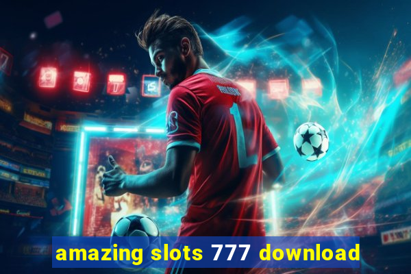 amazing slots 777 download