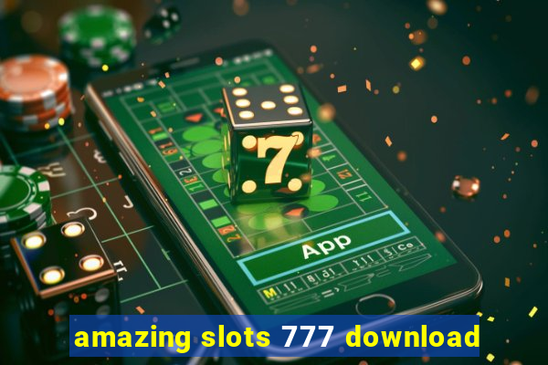 amazing slots 777 download