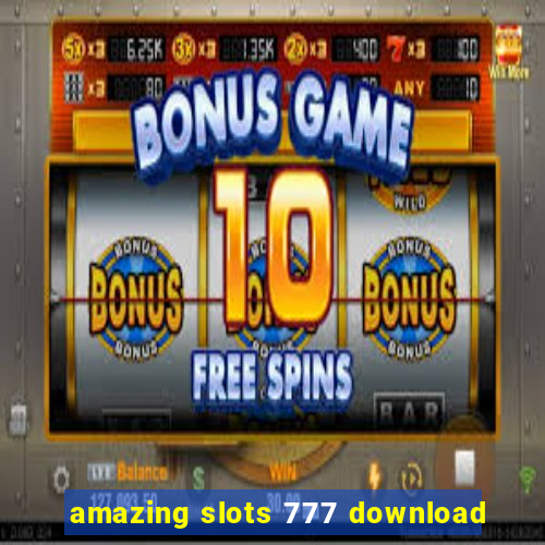 amazing slots 777 download