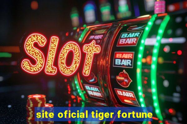 site oficial tiger fortune