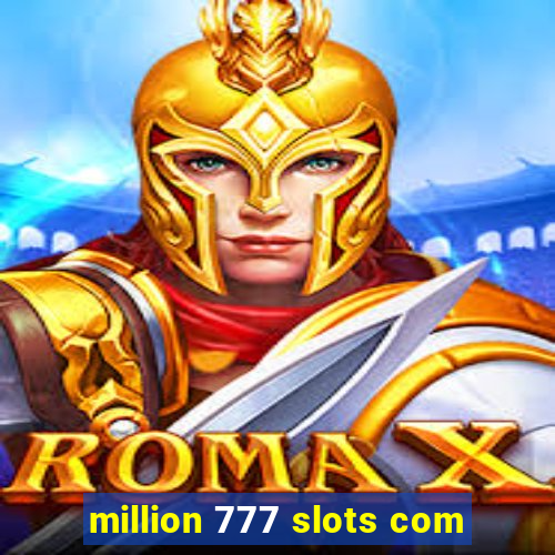 million 777 slots com