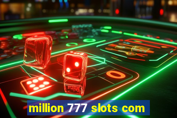 million 777 slots com