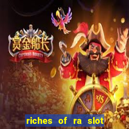 riches of ra slot slot free play