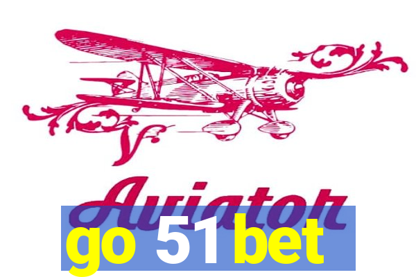 go 51 bet