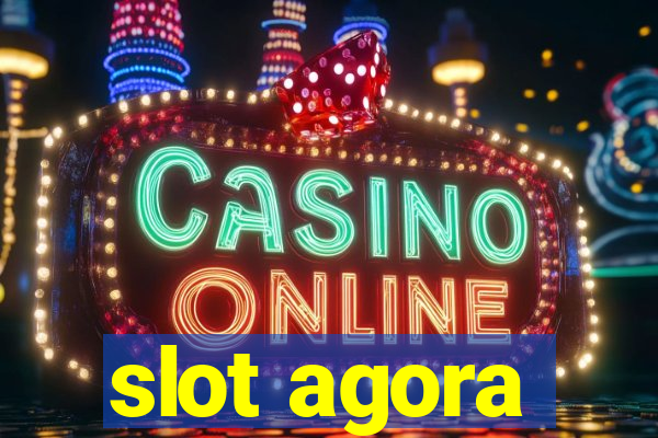 slot agora