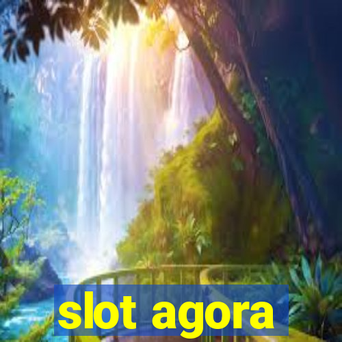 slot agora