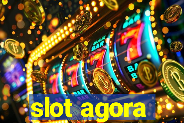 slot agora