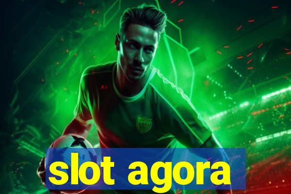 slot agora