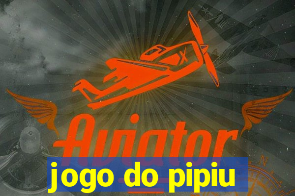 jogo do pipiu