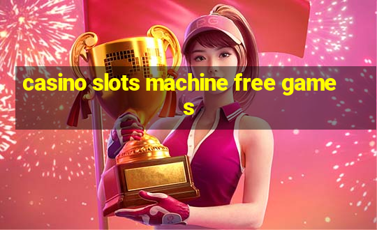 casino slots machine free games