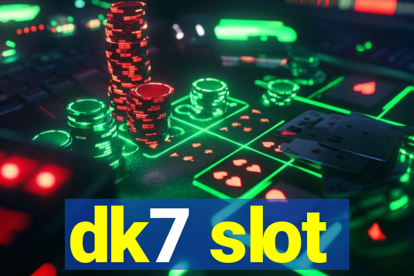 dk7 slot