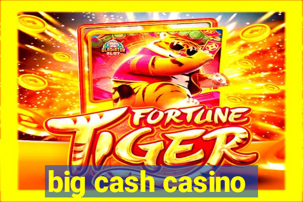 big cash casino