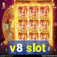 v8 slot