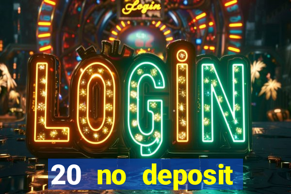 20 no deposit bonus casino