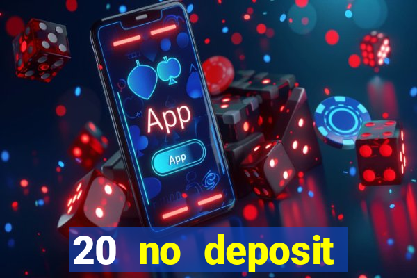 20 no deposit bonus casino