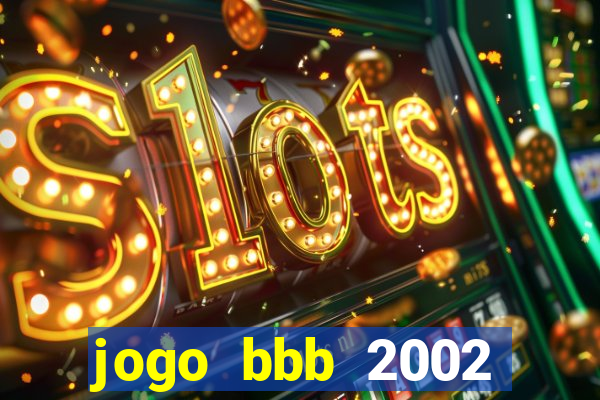 jogo bbb 2002 download android