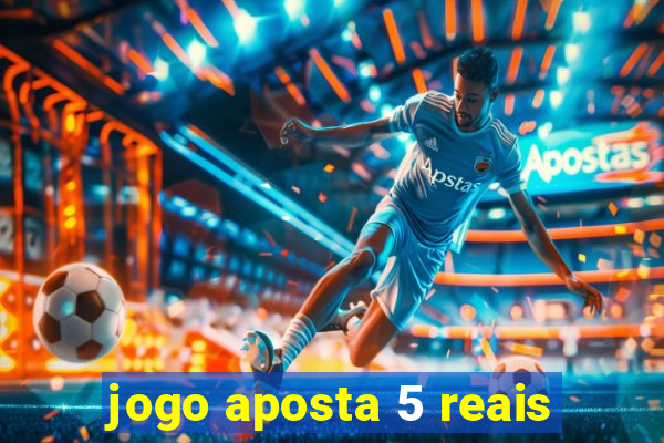 jogo aposta 5 reais