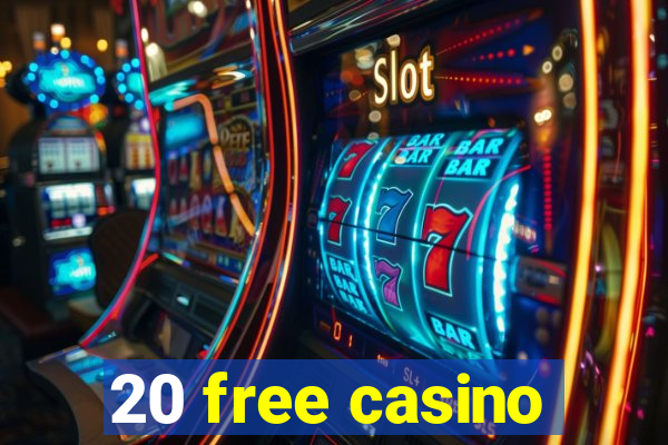 20 free casino