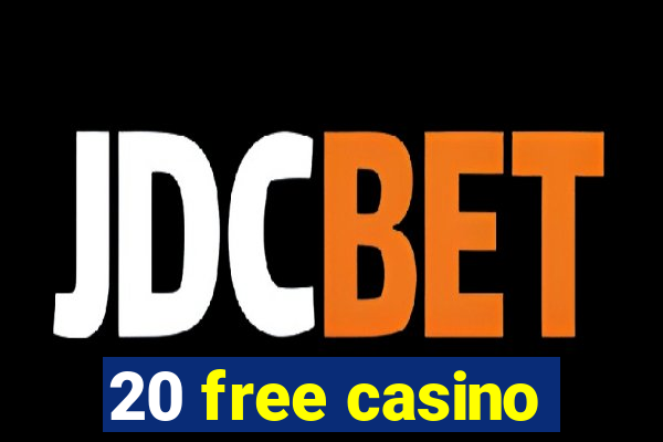 20 free casino