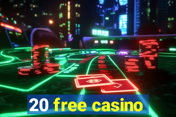 20 free casino