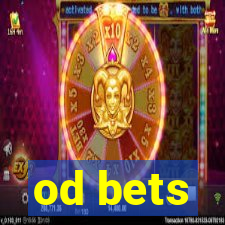 od bets