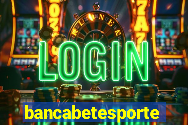 bancabetesporte