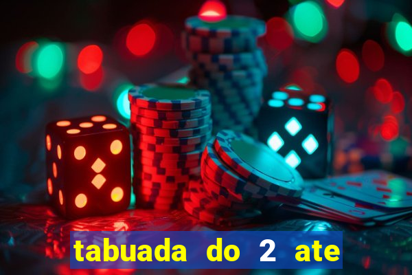 tabuada do 2 ate o 5