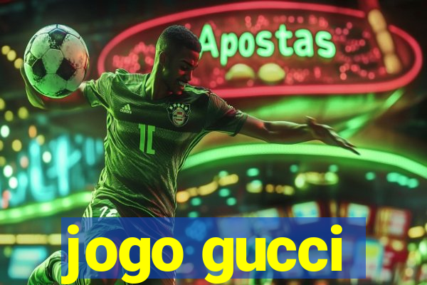 jogo gucci