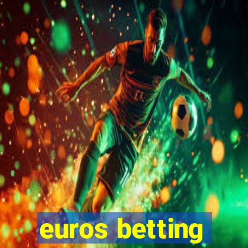 euros betting