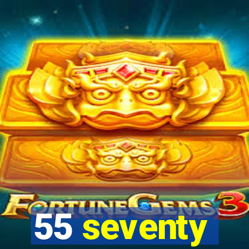 55 seventy