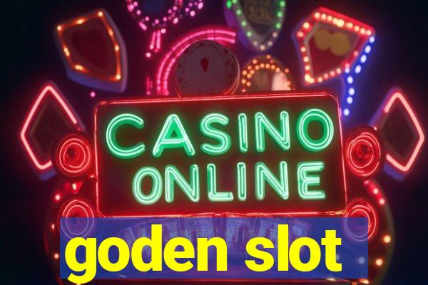 goden slot