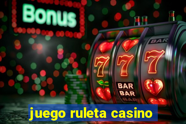 juego ruleta casino