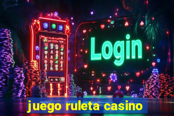 juego ruleta casino