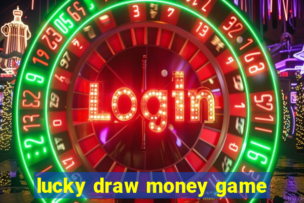 lucky draw money game