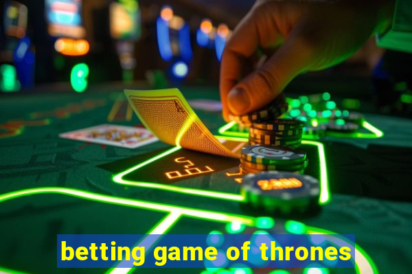 betting game of thrones