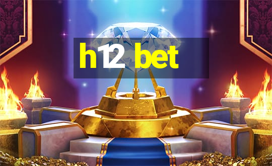 h12 bet